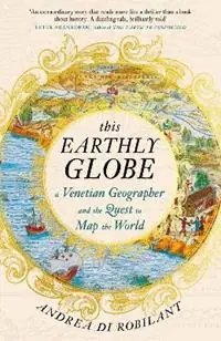 Fabrieksprijs This Earthly Globe A Venetian Geographer and the Quest to Map the World - Andrea di Robilant - Libro in lingua inglese - Atlantic Books -
