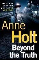 Direct Beschikbaar Beyond the Truth - Anne Holt - Libro in lingua inglese - Atlantic Books - Hanne Wilhelmsen Series