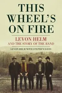 This Wheel‘s On Fire - Levon Helm - Libro in lingua inglese - Plexus Publishing Ltd - Actieprijs