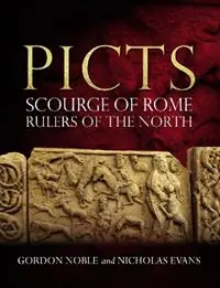 Hoge Kwaliteit Picts Scourge of Rome, Rulers of the North - Gordon Noble - Nicholas Evans - Libro in lingua inglese - Birlinn General -