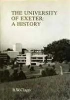 Bestseller The University of Exeter A History - B.W. Clapp - Libro in lingua inglese - University of Exeter -