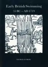 Gecertificeerd Early British Swimming 55BC-AD1719 - Nicholas Orme - Libro in lingua inglese - University of Exeter Press -