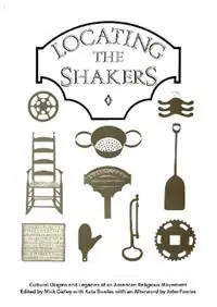 Locating the Shakers Cultural Origins and Legacies of an American Religious Movement - Mick Gidley - Kate Bowles - Libro in lingua inglese - University of Exeter - Veilige Betaling