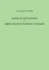 Book Of Devotions/Libro De Devociones Y Oficios - Constanza de Castilla - Libro in lingua inglese - University of Exeter Press - Exeter Hispanic Texts Beperkt Aanbod