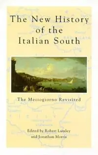 Direct Beschikbaar The New History Of The Italian South The Mezzogiorno Revisited - Robert Lumley - Jonathan Morris - Libro in lingua inglese - University of Exeter Press -