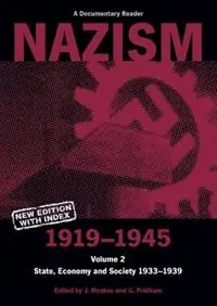 Nazism 1919–1945 Volume 2 State, Economy and Society 1933–39 A Documentary Reader - Jeremy Noakes - G. Pridham - Libro in lingua inglese - Liverpool University Press - Exeter Studies in History Beperkt Aanbod