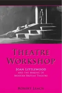 Theatre Workshop - Robert Leach - Libro in lingua inglese - University of Exeter Press - Exeter Performance Studies Aanbieding