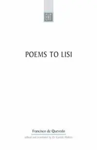 Aanbieding Poems To Lisi Original Spanish text with parallel-text English verse translation - Francisco de Quevedo - Libro in lingua inglese - University of Exeter - Exeter Hispanic Texts