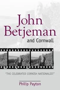 John Betjeman and Cornwall - Philip Payton - Libro in lingua inglese - University of Exeter Press - Aanbieding