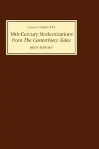 Eighteenth-Century Modernizations from the Canterbury Tales - Betsy Bowden - Libro in lingua inglese - Boydell & Brewer Ltd - Chaucer Studies Exclusieve Aanbieding