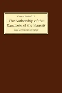 Fabrieksprijs The Authorship of The Equatorie of the Planetis - Kari Anne Rand Schmidt - Libro in lingua inglese - Boydell & Brewer Ltd - Chaucer Studies
