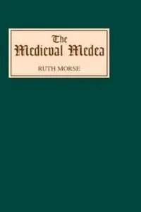 Direct Verzonden The Medieval Medea - Ruth Morse - Libro in lingua inglese - Boydell & Brewer Ltd -