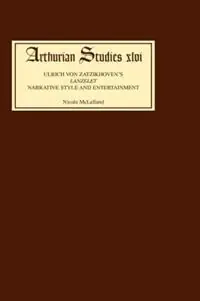Ulrich von Zatzikhoven‘s Lanzelet Narrative Style and Entertainment - Nicola McLelland - Libro in lingua inglese - Boydell & Brewer Ltd - Arthurian Studies Hete Deal