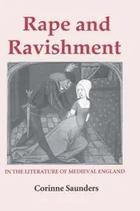 Must-Have Rape and Ravishment in the Literature of Medieval England - Corinne Saunders - Libro in lingua inglese - Boydell & Brewer Ltd -