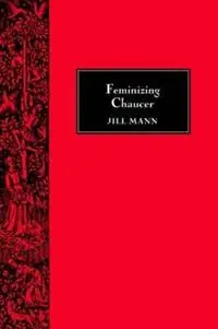Feminizing Chaucer - Jill Mann - Libro in lingua inglese - Boydell & Brewer Ltd - Chaucer Studies Nu Kopen