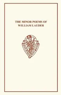 The Minor Poems of William Lauder - F.J Furnivall - Libro in lingua inglese - Oxford University Press (UK) - Early English Text Society Original Series Hoge Kwaliteit