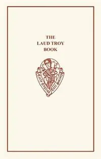 Laud Troy Book - J.E. W^Dlulfing - Libro in lingua inglese - Boydell & Brewer Ltd - Early English Text Society Original Series Finale Uitverkoop
