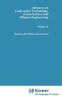 Seizoensaanbieding Modelling the Offshore Environment - Society for Underwater Technology (SUT) - Libro in lingua inglese - Kluwer Academic Publishers Group - Advances in Underwater Technology, Ocean Science and Offshore Engineering