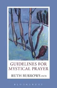 Guidelines for Mystical Prayer - Ruth Burrows OCD - Libro in lingua inglese - Bloomsbury Publishing PLC - Merkproduct