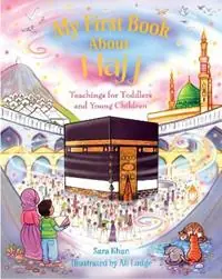 My First Book About Hajj - Sara Khan - Libro in lingua inglese - Islamic Foundation - My First Book About Flitsaanbieding