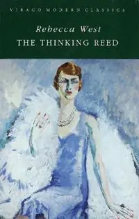 The Thinking Reed - Rebecca West - Libro in lingua inglese - Little, Brown Book Group - Virago Modern Classics Uitverkoop