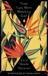 Meest Verkocht Their Eyes Were Watching God The essential American classic with an introduction by Zadie Smith - Zora Neale Hurston - Libro in lingua inglese - Little, Brown Book Group - VMC