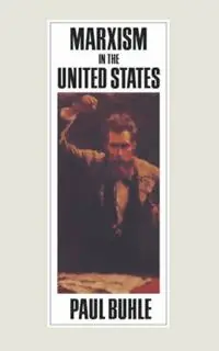 Marxism in the United States of America Remapping the History of the American Left - Paul Buhle - Libro in lingua inglese - Verso Books - Haymarket Veilige Betaling