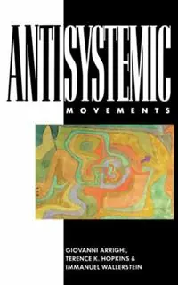 Anti-Systemic Movements - Giovanni Arrighi - Terrence K. Hopkins - Libro in lingua inglese - Verso Books - Veilige Betaling