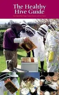 Bestseller The Healthy Hive Guide - Dan Basterfield - Roger Cullum-Kenyon - Libro in lingua inglese - International Bee Research Association -