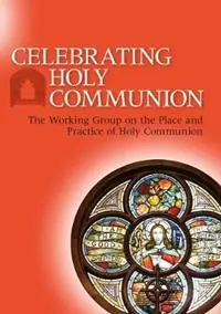Celebrating Holy Communion The Working Group on the Place and Practice of Holy Communion - The Working Group on the Place and Practice of Holy Communion - Libro in lingua inglese - Saint Andrew Press - Veilige Betaling