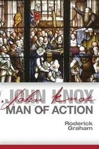 John Knox Man of Action - Roderick Graham - Libro in lingua inglese - Saint Andrew Press - Rechtstreeks Van De Fabrikant