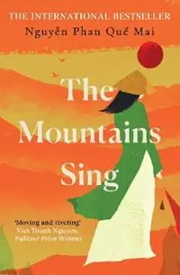 The Mountains Sing Runner-up for the 2021 Dayton Literary Peace Prize - Nguyen Phan Que Mai - Libro in lingua inglese - Oneworld Publications - Op = Op