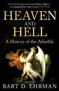 Flitsaanbieding Heaven and Hell A History of the Afterlife - Bart D. Ehrman - Libro in lingua inglese - Oneworld Publications -