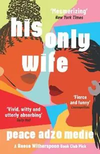 Rechtstreeks Van De Fabrikant His Only Wife A Reese‘s Book Club Pick - ‘Bursting with warmth, humour, and richly drawn characters‘ - Peace Adzo Medie - Libro in lingua inglese - Oneworld Publications -