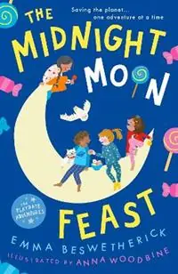 Express Levering The Midnight Moon Feast Playdate Adventures - Emma Beswetherick - Libro in lingua inglese - Oneworld Publications -