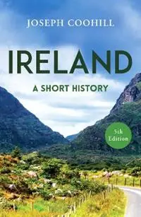 Ireland A Short History - Joseph Coohill - Libro in lingua inglese - Oneworld Publications - Short Histories Must-Have