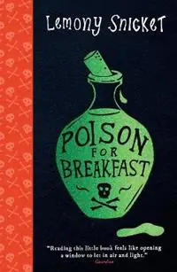 Must-Have Poison for Breakfast - Lemony Snicket - Libro in lingua inglese - Oneworld Publications -