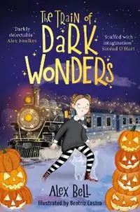 Betaalbaar The Train of Dark Wonders - Alex Bell - Libro in lingua inglese - Oneworld Publications -