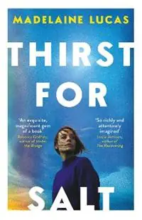 Thirst for Salt - Madelaine Lucas - Libro in lingua inglese - Oneworld Publications - Koop Vandaag