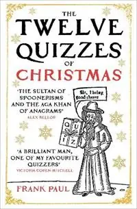 The Twelve Quizzes of Christmas - Frank Paul - Libro in lingua inglese - Oneworld Publications - Laatste Kans