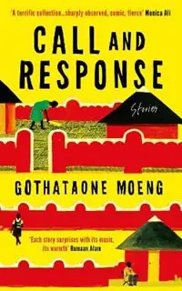 Lage Prijs Call and Response - Gothataone Moeng - Libro in lingua inglese - Oneworld Publications -