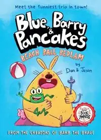 Blue, Barry & Pancakes Beach Ball Bedlam - Dan Abdo - Jason Patterson - Libro in lingua inglese - Oneworld Publications - Blue, Barry & Pancakes series Direct Beschikbaar