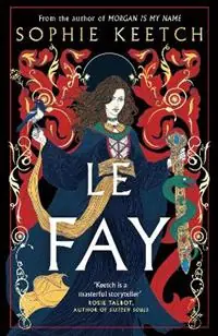 Le Fay - Sophie Keetch - Libro in lingua inglese - Oneworld Publications - Morgan Is My Name Nu Kopen