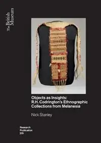 Objects as Insights R.H. Codrington‘s Ethnographic Collections from Melanesia - Nick Stanley - Libro in lingua inglese - British Museum Press - British Museum Research Publications Fabrieksprijs