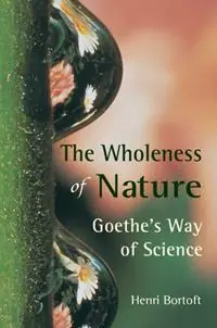 Weekendaanbieding The Wholeness of Nature Goethe‘s Way of Science - Henri Bortoft - Libro in lingua inglese - Floris Books -