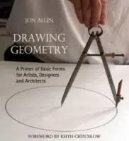 Gratis Retour Drawing Geometry A Primer of Basic Forms for Artists, Designers and Architects - Jon Allen - Libro in lingua inglese - Floris Books -