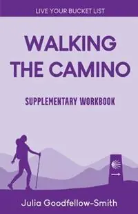 Walking the Camino Supplementary Workbook - Goodfellow-Smith - Libro in lingua inglese - Julia Goodfellow-Smith - Live Your Bucket List Direct Verzonden