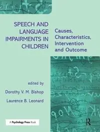 Speech and Language Impairments in Children Causes, Characteristics, Intervention and Outcome - Dorothy V.M Bishop - Laurence B Leonard - Libro in lingua inglese - Taylor & Francis Ltd - Finale Uitverkoop