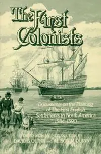 The First Colonists Documents on the Planting of the First English Settlements in North America, 1584-1590 - David B. Quinn - Alison M. Quinn - Libro in lingua inglese - North Carolina Office of Archives & History - Gratis Retour