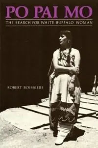 Goedkoop Po Pai Mo, The Search for White Buffalo Woman, Life Among the Native Americans - Robert Boissiere - Libro in lingua inglese - Sunstone Press -